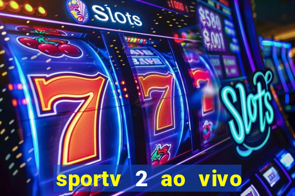 sportv 2 ao vivo mega canais